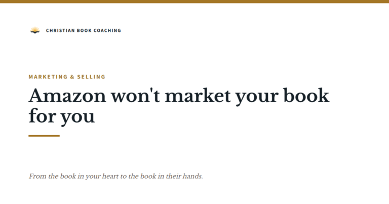 Amazon won't market your book for you — Christian Book Coaching with Dr. Dan Lancaster