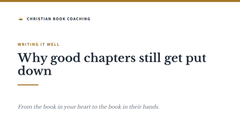 Why good chapters still get put down - Christian Book Coaching with Dr. Dan Lancaster